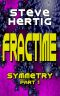 [Fractime 01] • Fractime Symmetry